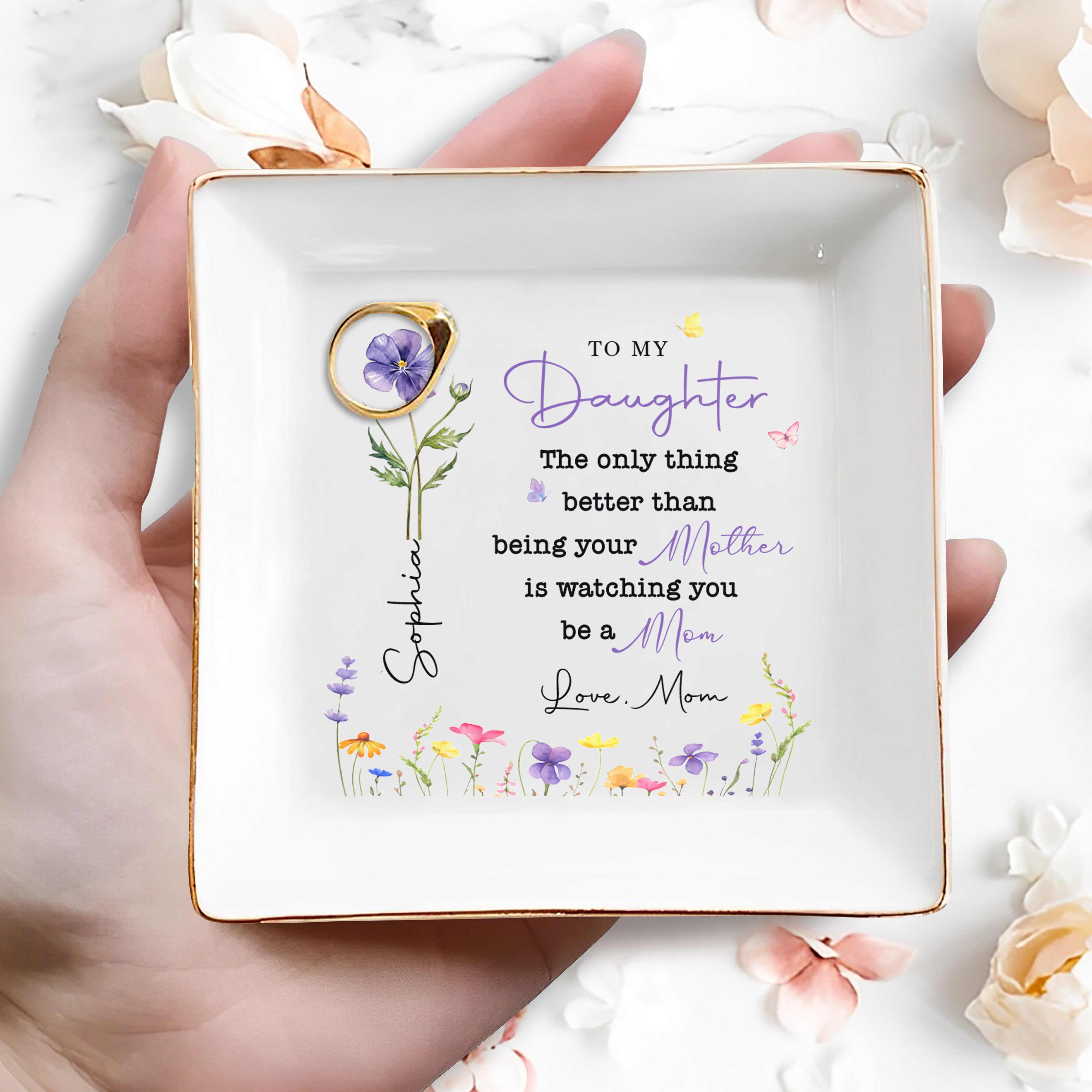 To My Daughter Better Than Being Your Mother Birth Month Flowers - Personalized Custom Jewelry Dish, Square Ceramic Dish - DAU450_SCRD