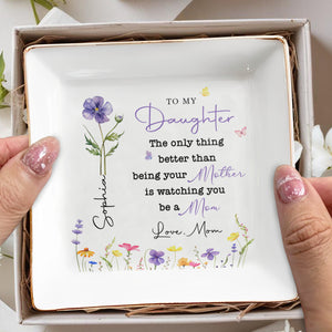 To My Daughter Better Than Being Your Mother Birth Month Flowers - Personalized Custom Jewelry Dish, Square Ceramic Dish - DAU450_SCRD