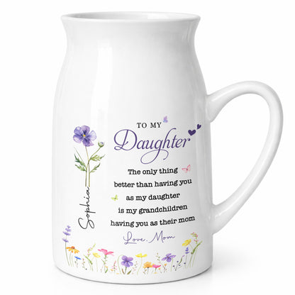 To My Daughter Only Thing Better Custom Birth Month Flower - Personalized Ceramic Flower Vase