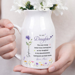 To My Daughter Only Thing Better Custom Birth Month Flower - Personalized Ceramic Flower Vase