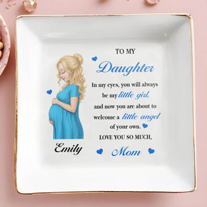 To My Daughter Always My Little Girl Pregnant Woman And Hearts - Personalized Custom Jewelry Dish, Square Ceramic Dish - DAU462_SCRD