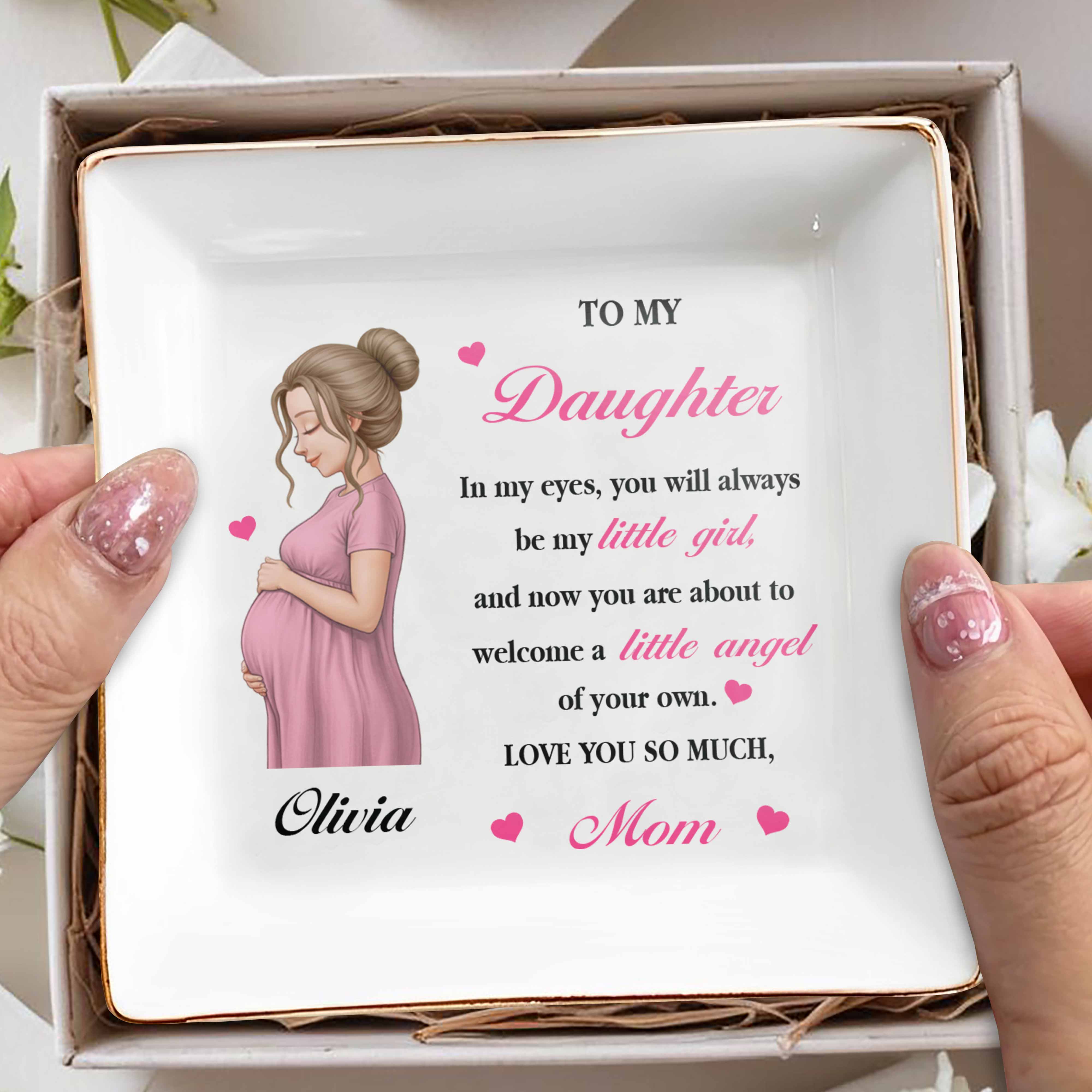To My Daughter Always My Little Girl Pregnant Woman And Hearts - Personalized Custom Jewelry Dish, Square Ceramic Dish - DAU462_SCRD