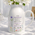 To My Daughter I Love You And Proud Of You Birth Month Flowers - Personalized Ceramic Flower Vase