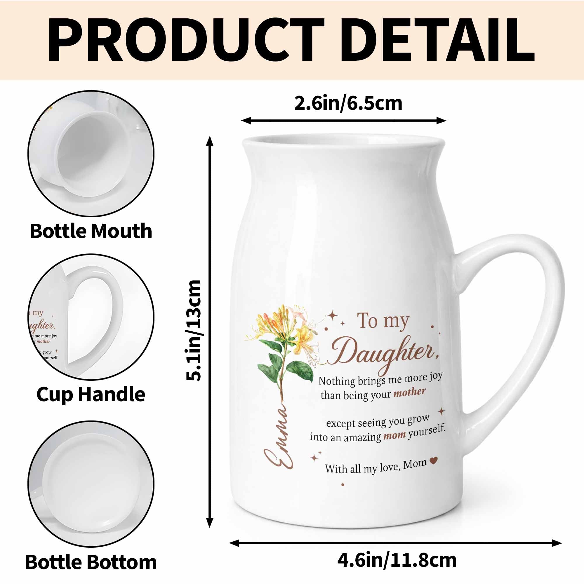 To My Daughter Nothing Brings Me More Joy With Birth Month Flowers - Personalized Ceramic Flower Vase