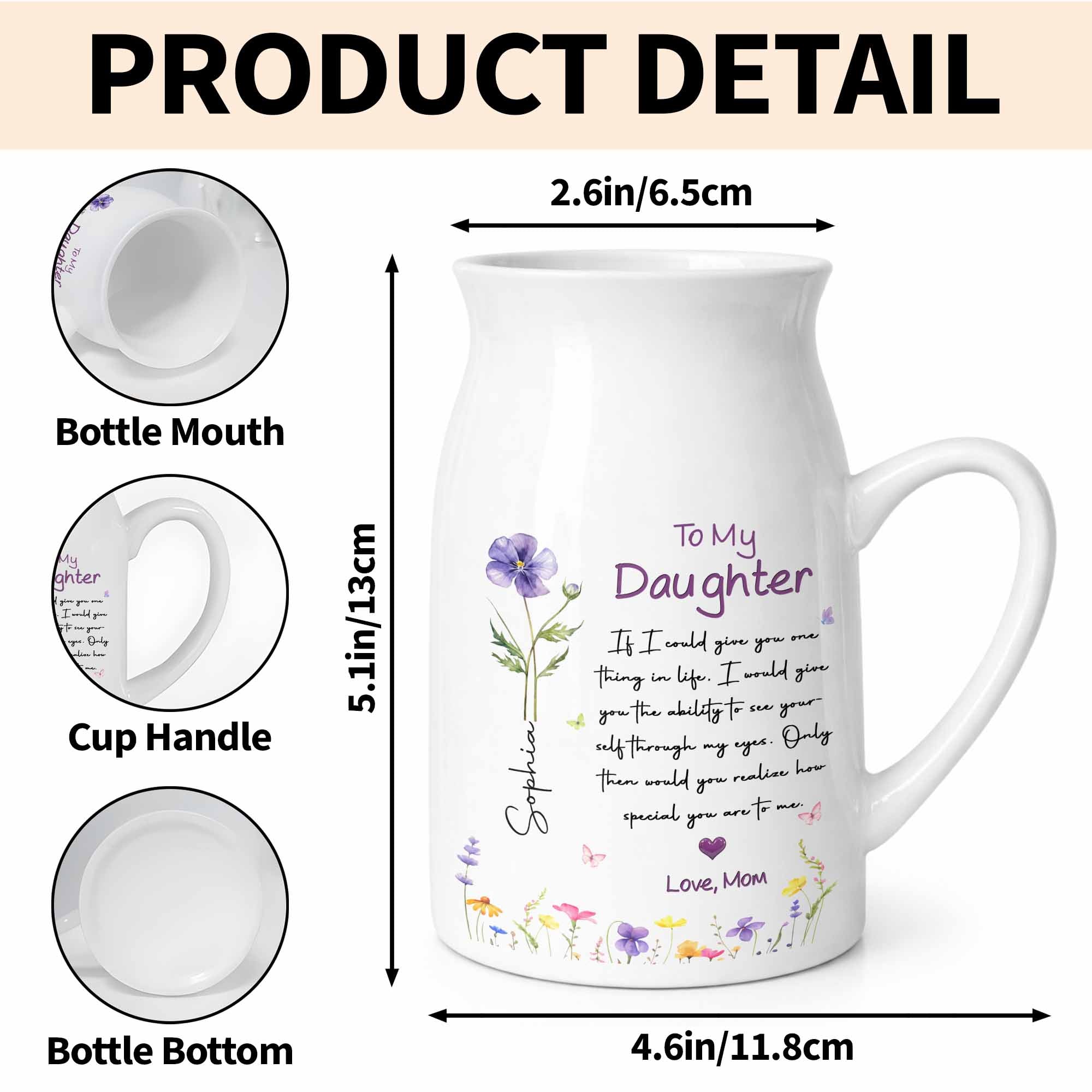 To My Daughter Ability To See Yourself Custom Birth Month Flowers - Personalized Ceramic Flower Vase
