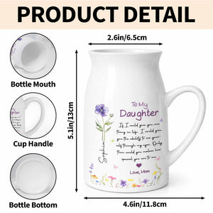To My Daughter Ability To See Yourself Custom Birth Month Flowers - Personalized Ceramic Flower Vase