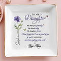 To My Daughter Never Forget I Am So Proud Birth Month Flower - Personalized Custom Jewelry Dish, Square Ceramic Dish - DAU468_SCRD