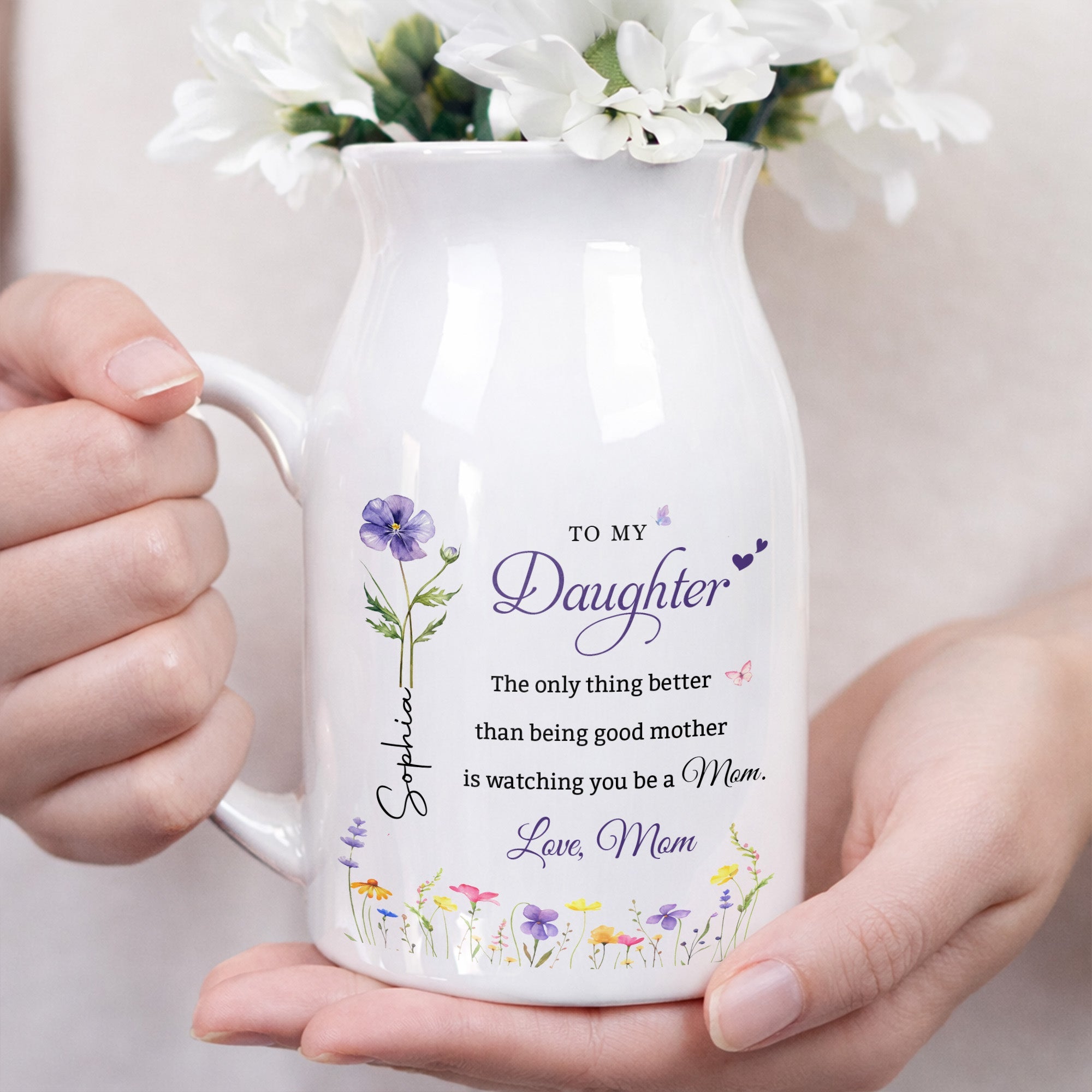 To My Daughter The Only Thing Better Birth Month Flowers - Personalized Ceramic Flower Vase