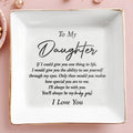 To My Daughter If I Could Give You One Thing Typography - Personalized Custom Jewelry Dish, Square Ceramic Dish - DAU475_SCRD