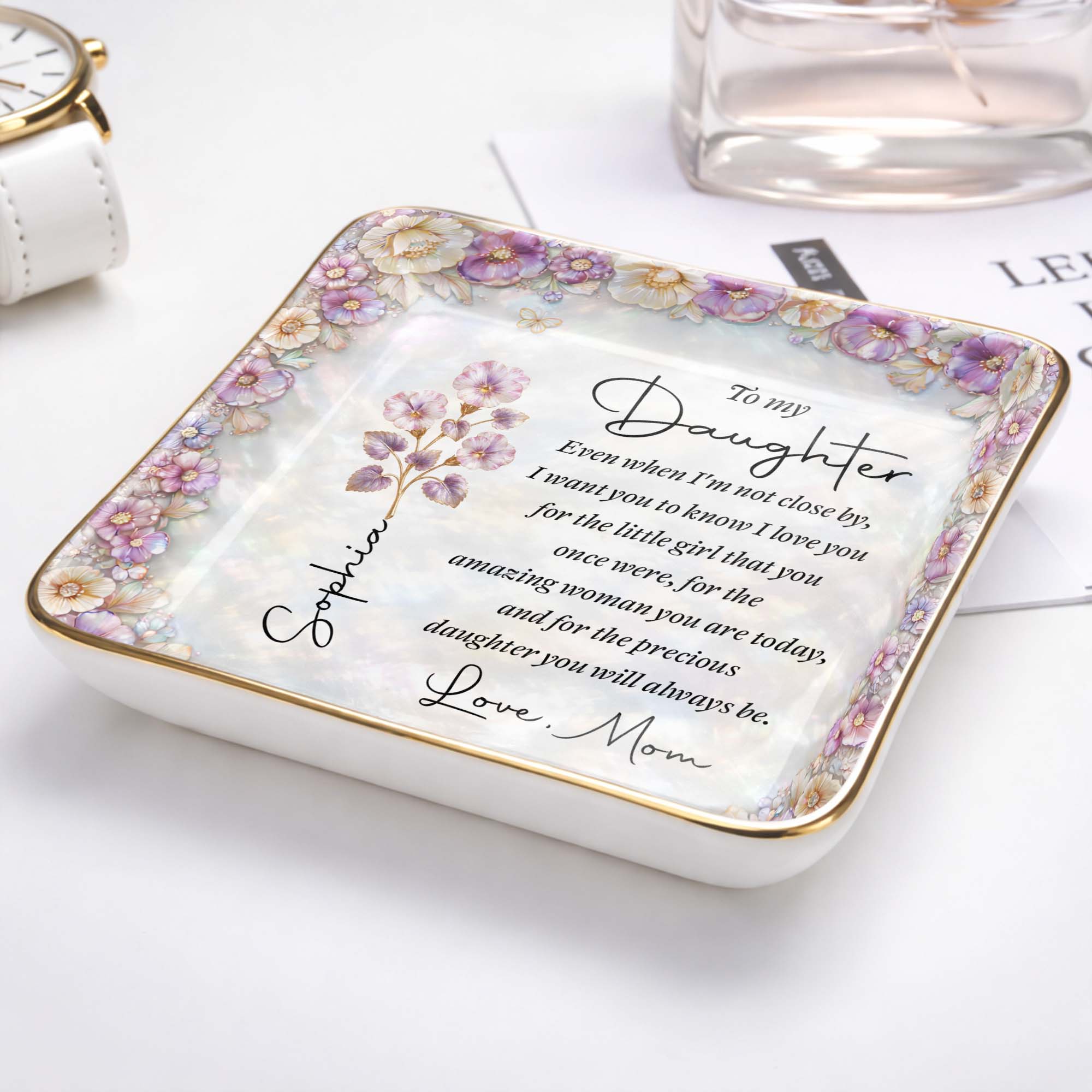To My Daughter Even When I Am Not Close By Flowers - Personalized Custom Jewelry Dish, Ceramic Dish, Square Shape - DAU487_SCRF