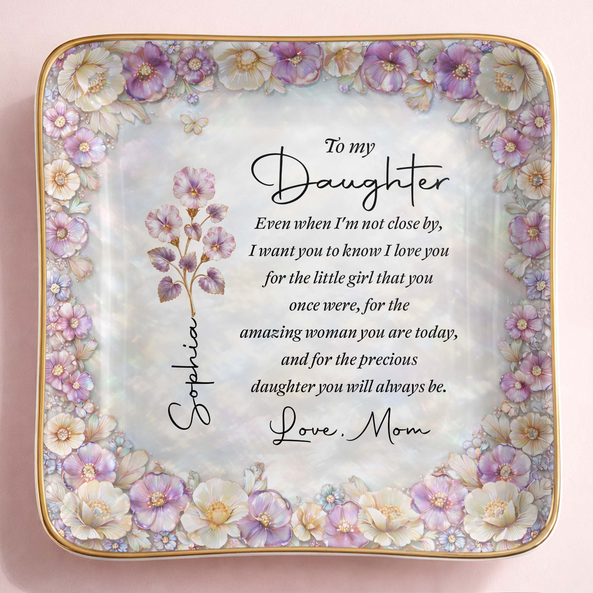 To My Daughter Even When I Am Not Close By Flowers - Personalized Custom Jewelry Dish, Ceramic Dish, Square Shape - DAU487_SCRF