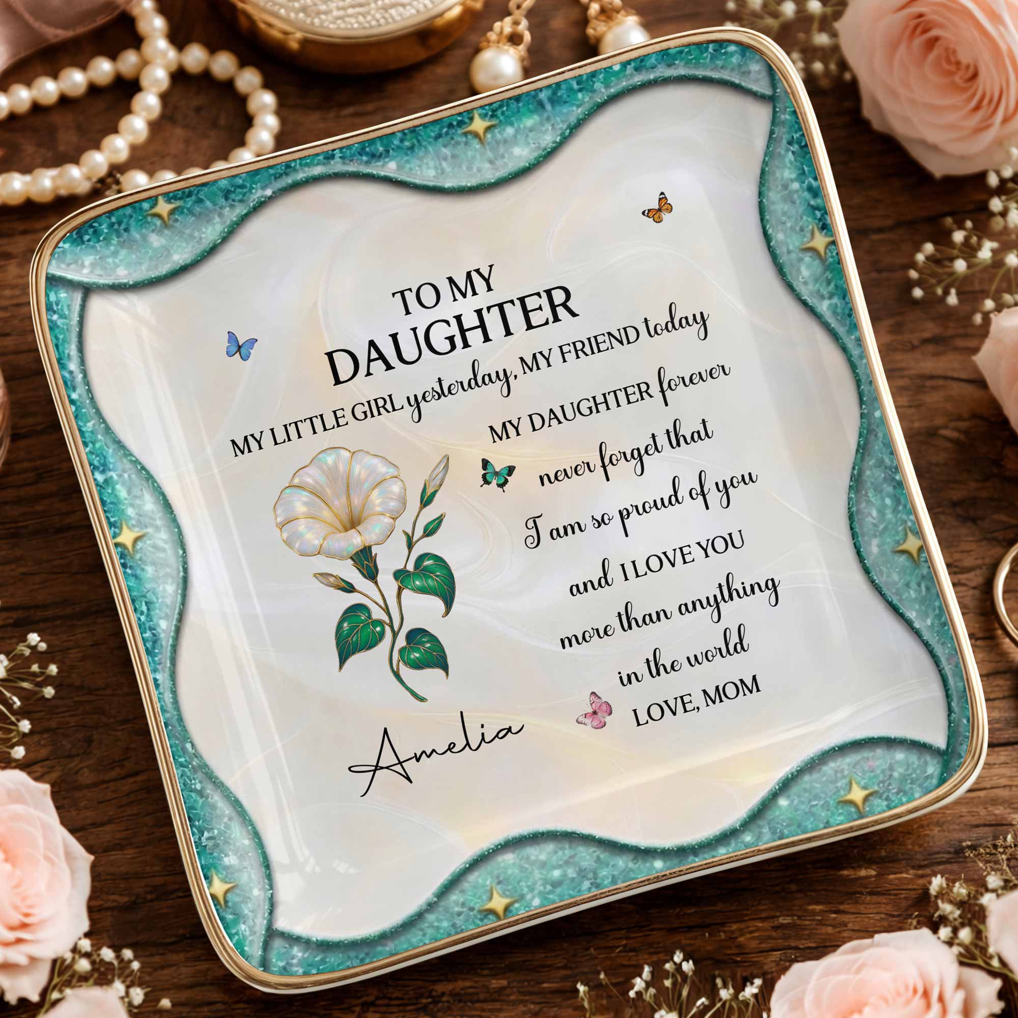 To My Daughter Never Forget I Am Proud Of You Birth Month Flower - Personalized Custom Jewelry Dish, Ceramic Dish, Square Shape - DAU488_SCRF