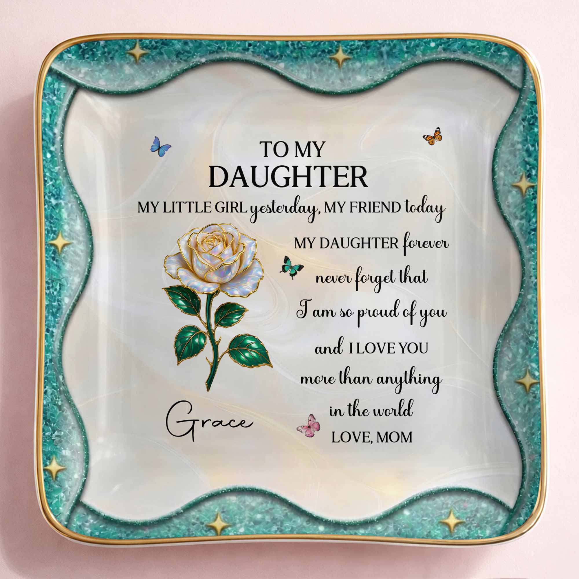 To My Daughter Never Forget I Am Proud Of You Birth Month Flower - Personalized Custom Jewelry Dish, Ceramic Dish, Square Shape - DAU488_SCRF
