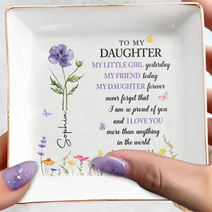 To My Daughter My Little Girl Yesterday Flower Ceramic Jewelry Dish - Personalized Custom Jewelry Dish, Square Ceramic Dish - DAU491_SCRD