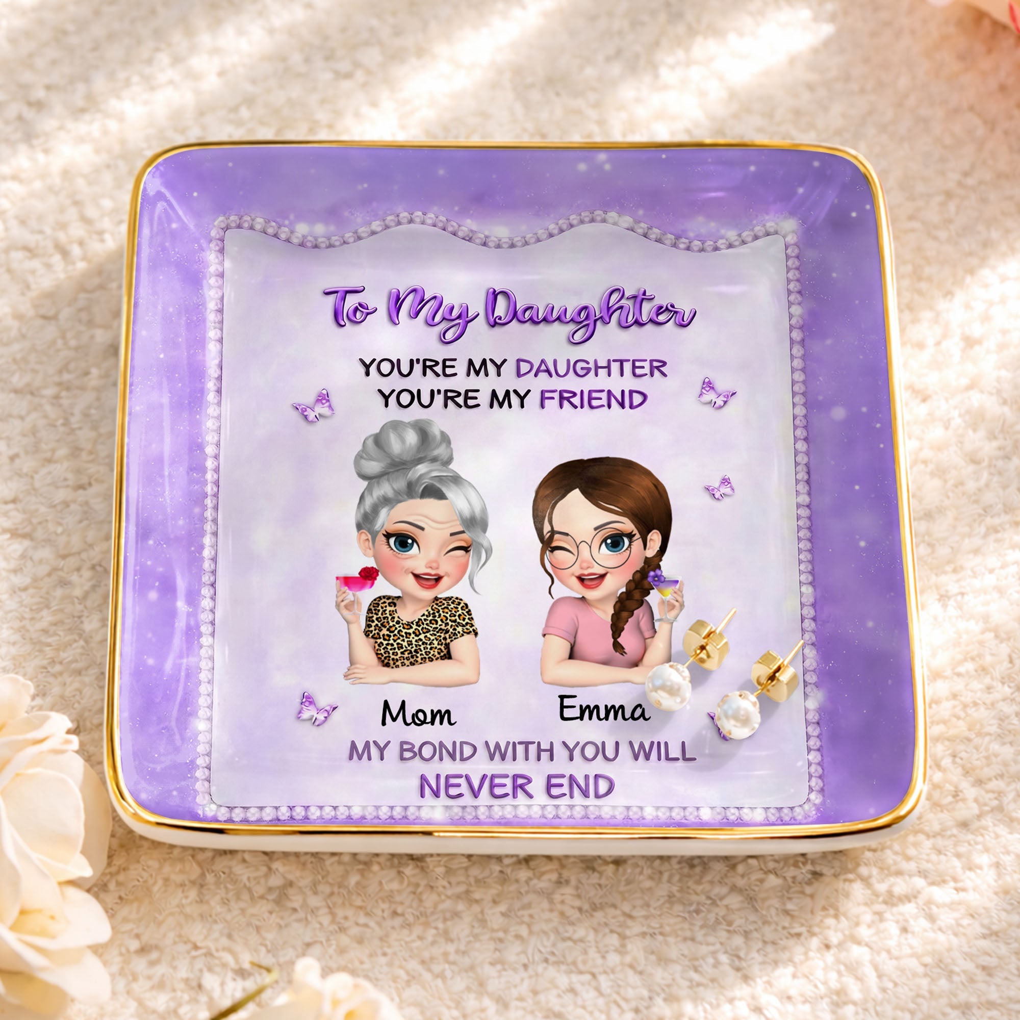 To My Daughter My Bond With You Will Never End Mother And Daughter - Personalized Custom Jewelry Dish, Ceramic Dish, Square Shape - DAU493_SCRF
