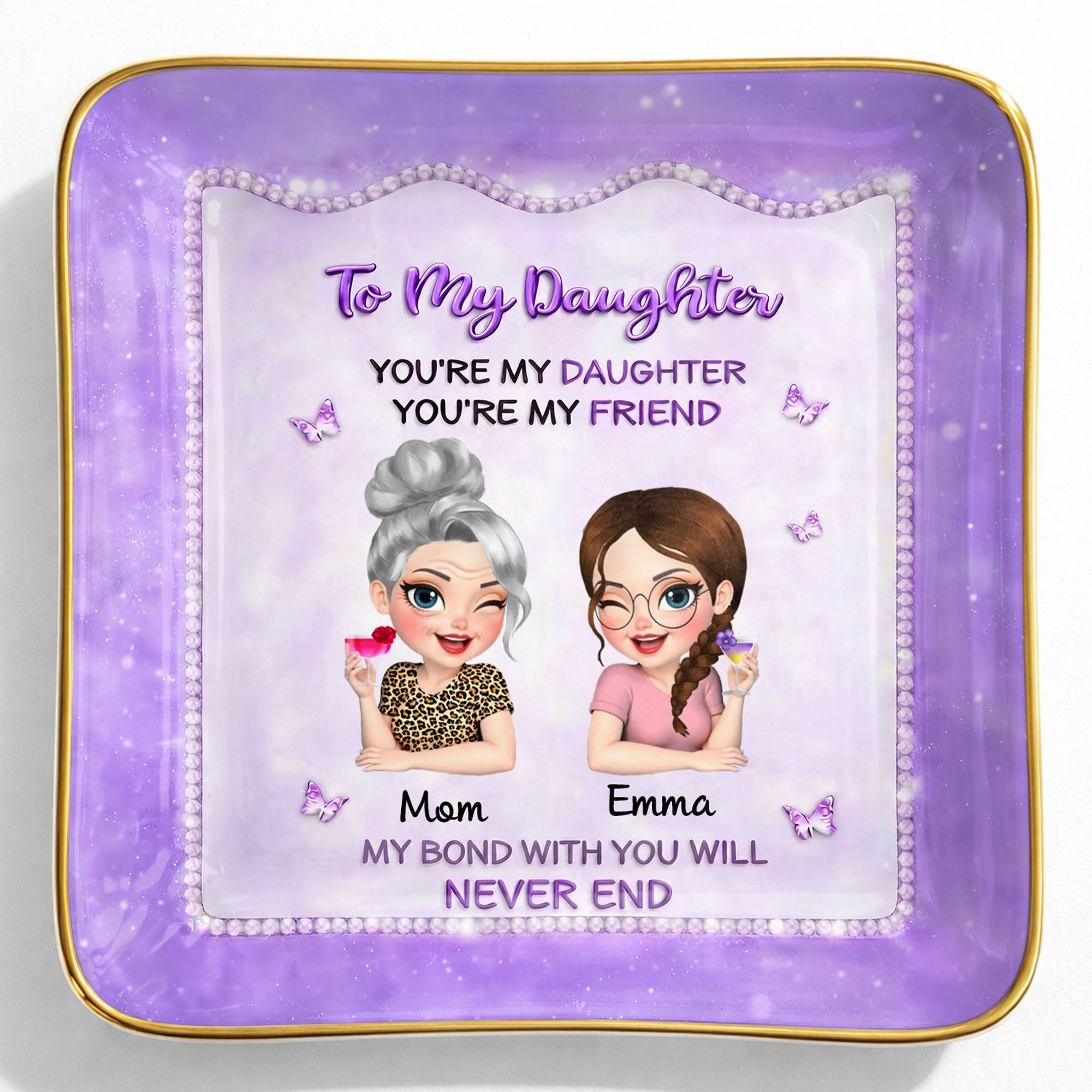 To My Daughter My Bond With You Will Never End Mother And Daughter - Personalized Custom Jewelry Dish, Ceramic Dish, Square Shape - DAU493_SCRF
