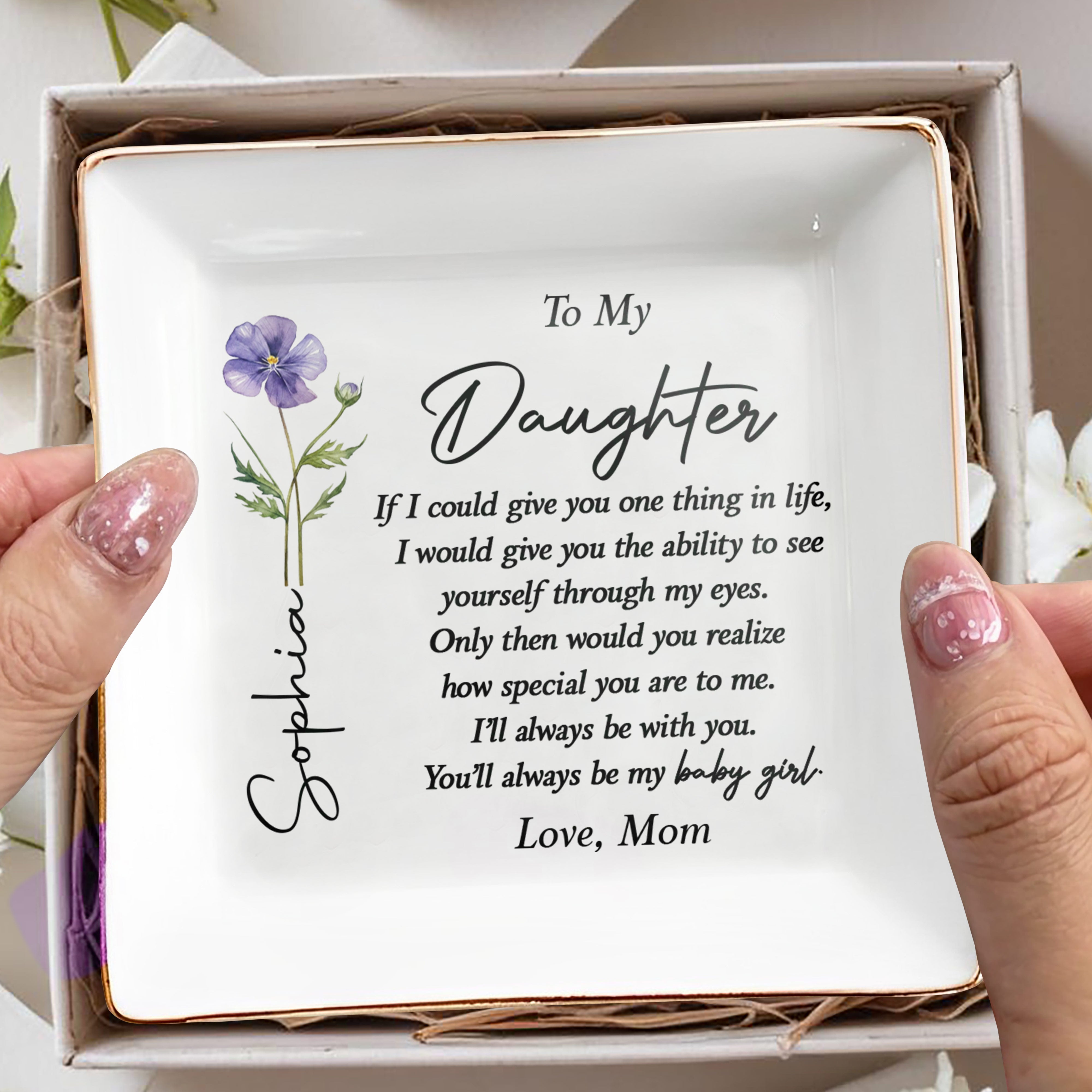 To My Daughter One Thing In Life Birth Month Flower - Personalized Custom Jewelry Dish, Square Ceramic Dish - DAU494_SCRD