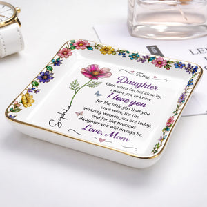 To My Daughter I Love You Birth Month Flower Ceramic Jewelry Dish - Personalized Custom Jewelry Dish, Ceramic Dish, Square Shape - DAU498_SCRF