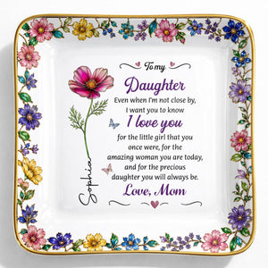 To My Daughter I Love You Birth Month Flower Ceramic Jewelry Dish - Personalized Custom Jewelry Dish, Ceramic Dish, Square Shape - DAU498_SCRF
