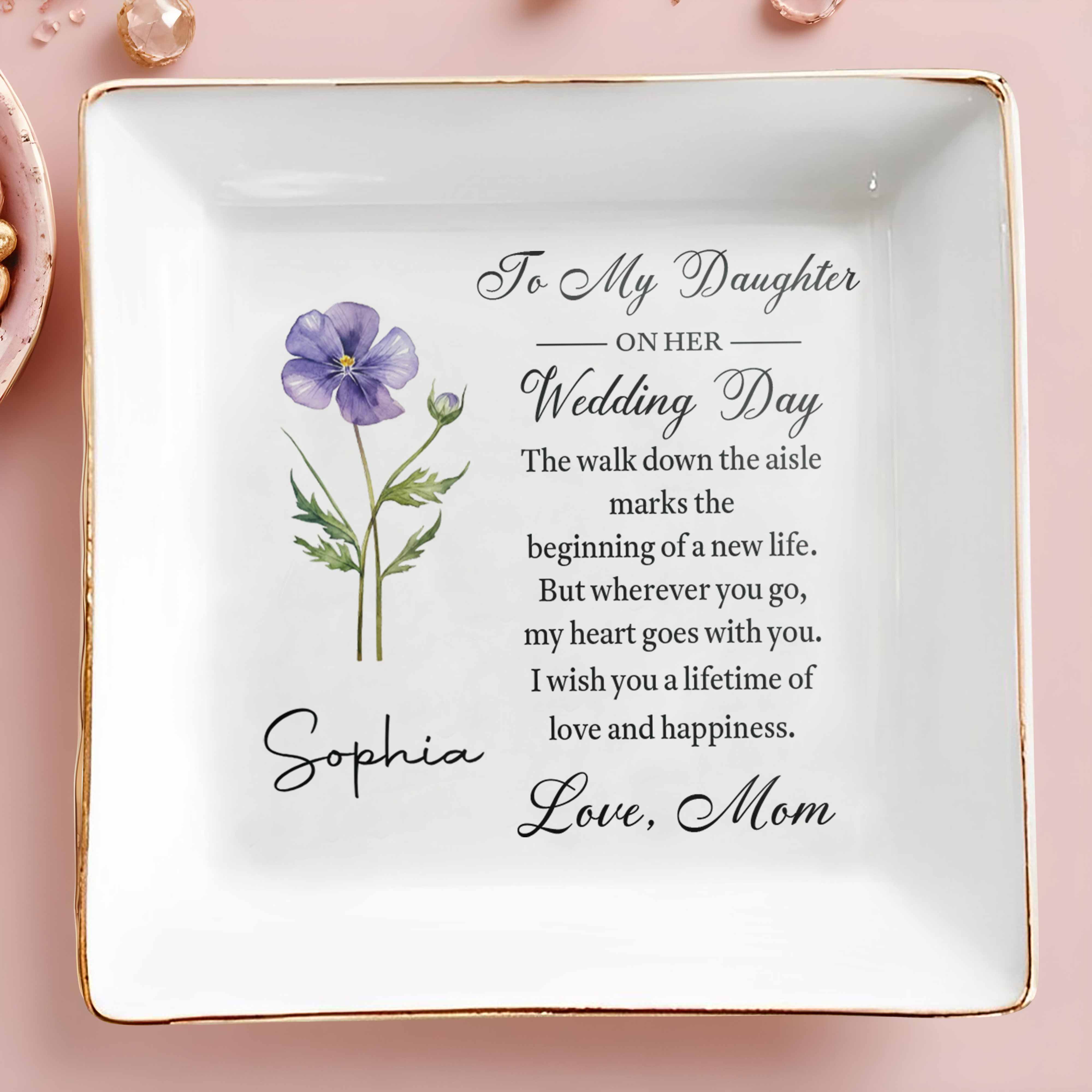 To My Daughter On Her Wedding Day With Birth Month Flower - Personalized Custom Jewelry Dish, Square Ceramic Dish - DAU501_SCRD