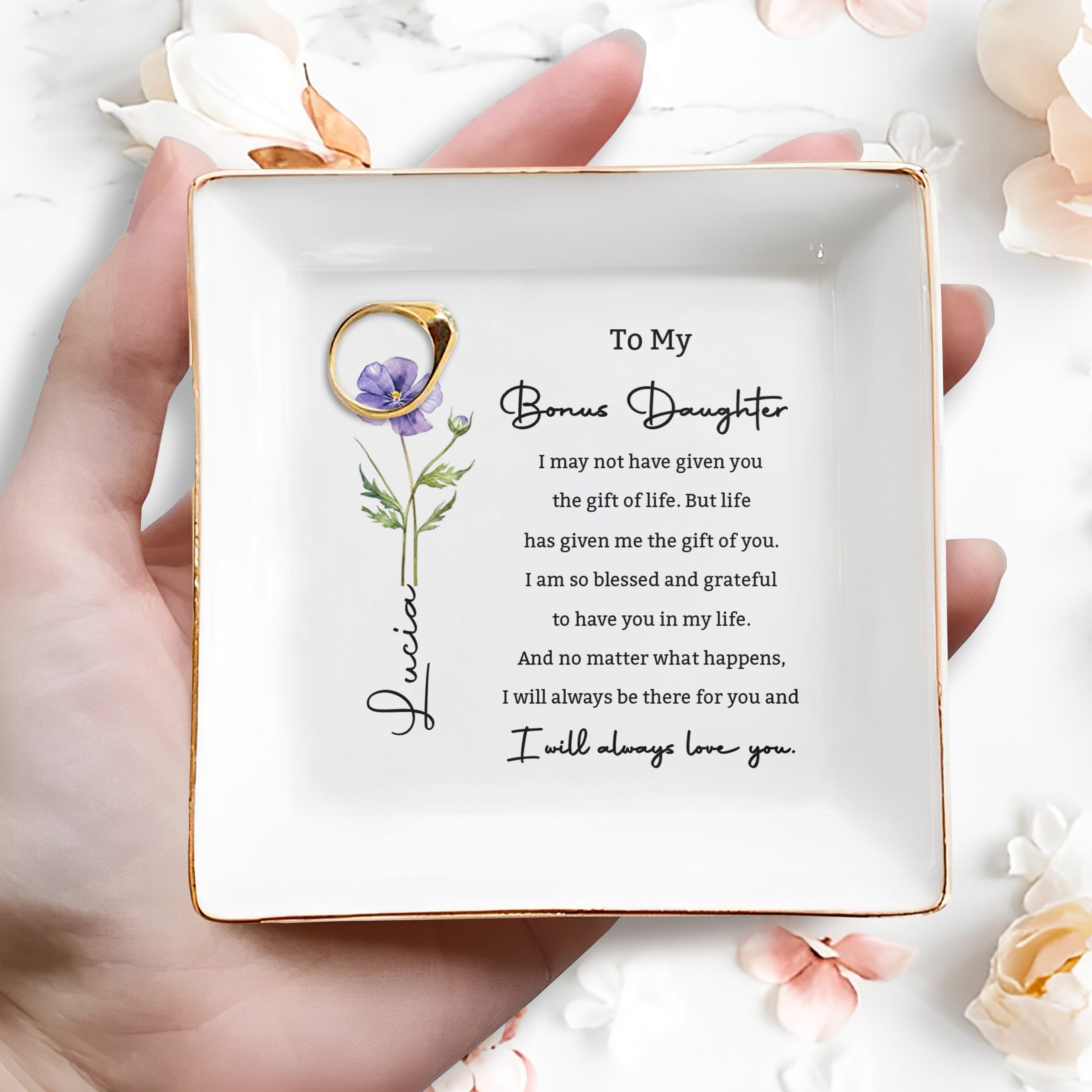 To My Bonus Daughter Life Has Given Me The Gift Of You Flower - Personalized Custom Jewelry Dish, Square Ceramic Dish - DAU504_SCRD