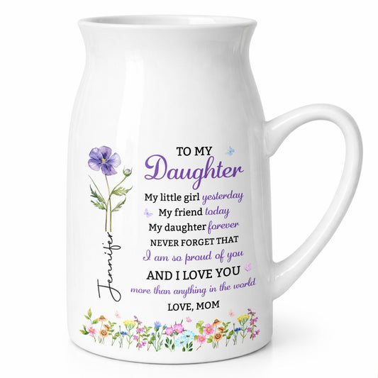 To My Daughter My Little Girl Birth Month Flowers - Personalized Ceramic Flower Vase