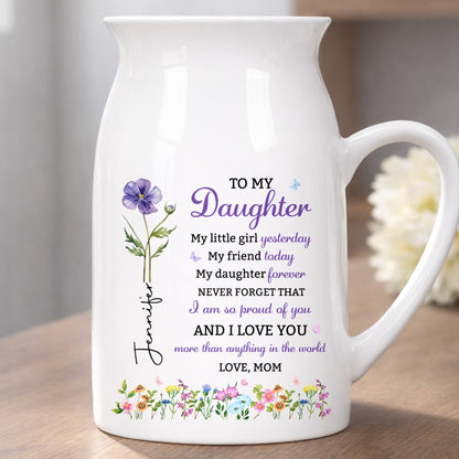 To My Daughter My Little Girl Birth Month Flowers - Personalized Ceramic Flower Vase