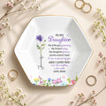 To My Daughter My Little Girl Yesterday Flower Jewelry Tray - Personalized Custom Jewelry Dish, Ceramic Dish, Hexagonal Shape - DAU505_HECRD