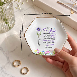 To My Daughter My Little Girl Yesterday Flower Jewelry Tray - Personalized Custom Jewelry Dish, Ceramic Dish, Hexagonal Shape - DAU505_HECRD