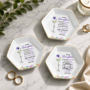 To My Daughter My Little Girl Yesterday Flower Jewelry Tray - Personalized Custom Jewelry Dish, Ceramic Dish, Hexagonal Shape - DAU505_HECRD