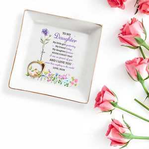 To My Daughter My Little Girl Yesterday Floral Birth Month Flower - Personalized Custom Jewelry Dish, Square Ceramic Dish - DAU505_SCRD