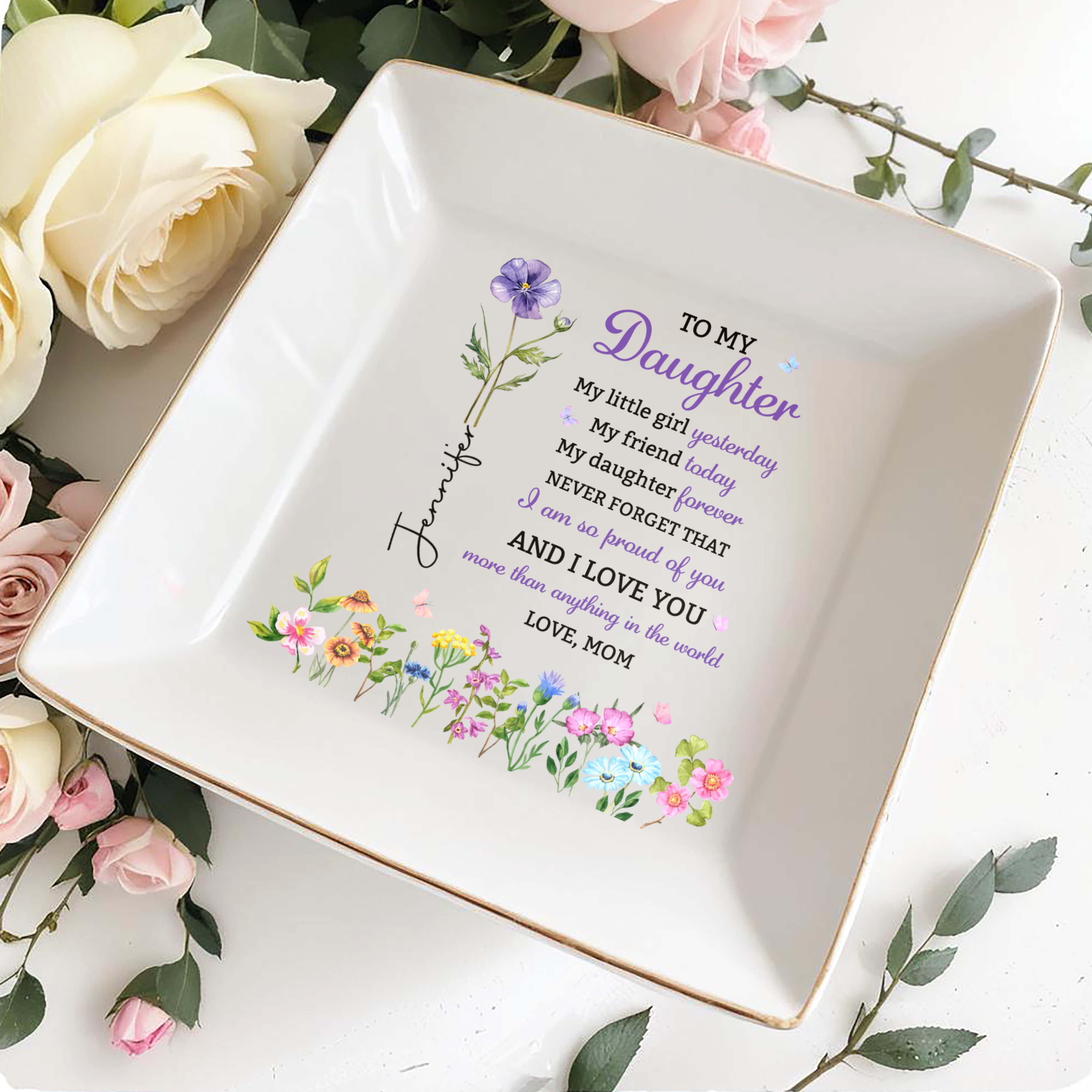 To My Daughter My Little Girl Yesterday Floral Birth Month Flower - Personalized Custom Jewelry Dish, Square Ceramic Dish - DAU505_SCRD