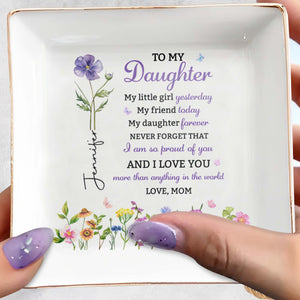 To My Daughter My Little Girl Yesterday Floral Birth Month Flower - Personalized Custom Jewelry Dish, Square Ceramic Dish - DAU505_SCRD