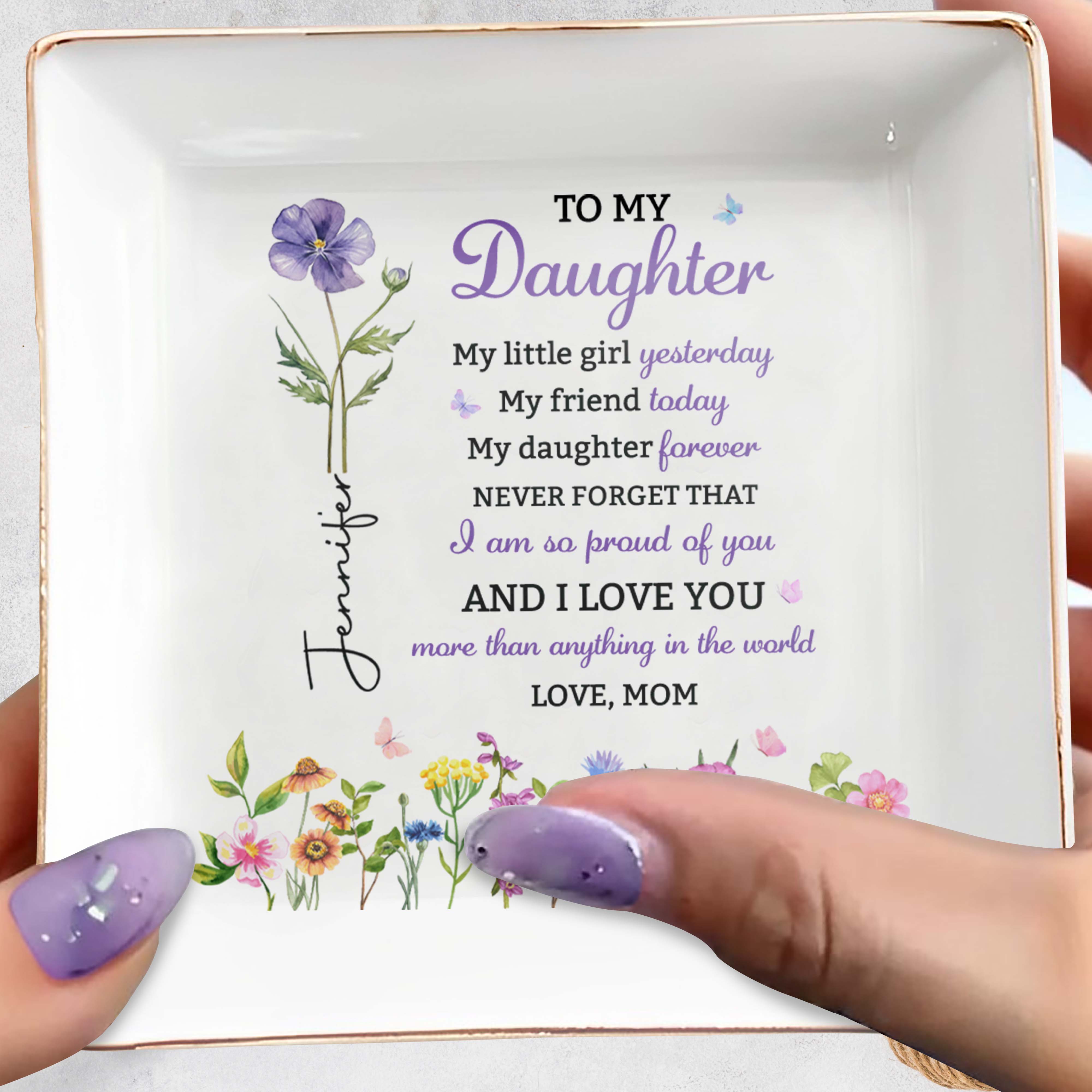 To My Daughter My Little Girl Yesterday Floral Birth Month Flower - Personalized Custom Jewelry Dish, Square Ceramic Dish - DAU505_SCRD
