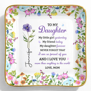 To My Daughter My Little Girl Yesterday Floral Birth Month Flower - Personalized Custom Jewelry Dish, Ceramic Dish, Square Shape - DAU505_SCRF