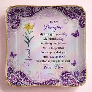 To My Daughter My Little Girl Flower And Butterfly Jewelry Tray - Personalized Custom Jewelry Dish, Ceramic Dish, Square Shape - DAU514_SCRF