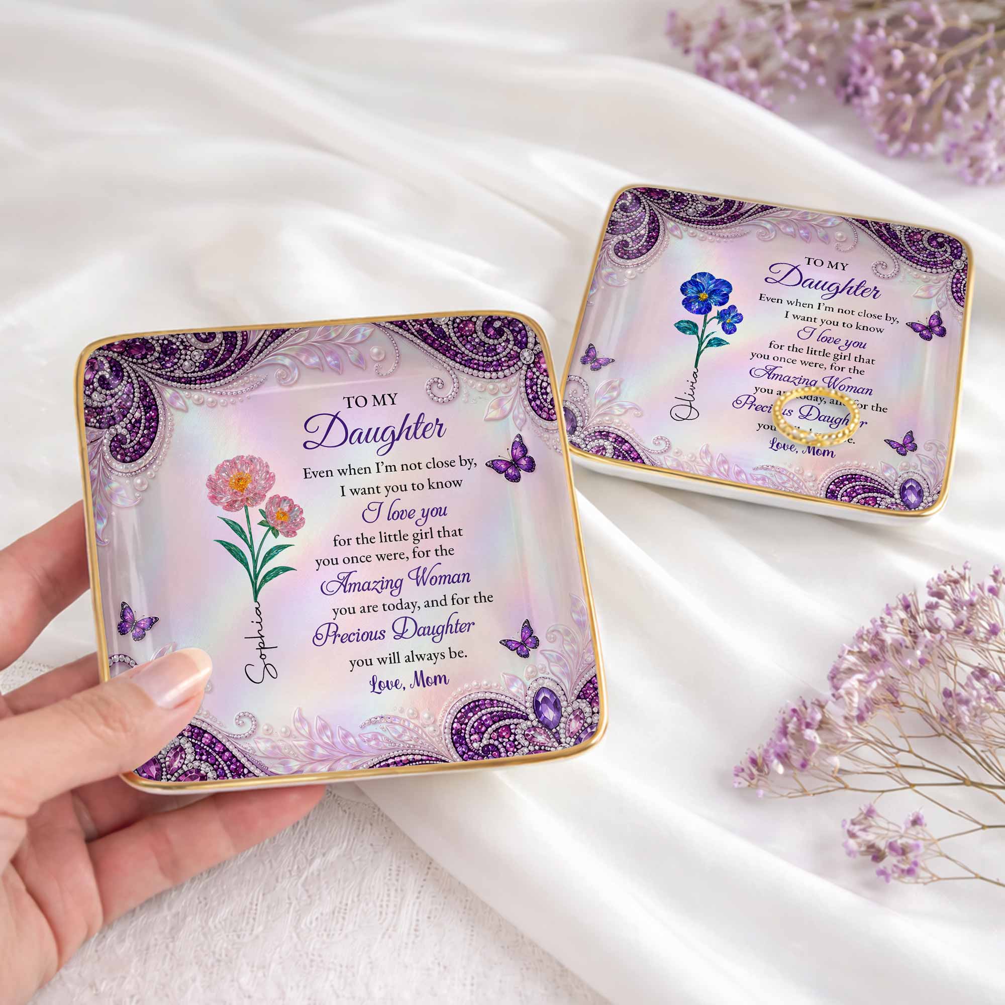 To My Daughter I Love You Birth Month Flowers And Butterflies - Personalized Custom Jewelry Dish, Ceramic Dish, Square Shape - DAU515_SCRF