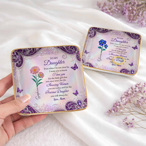 To My Daughter I Love You Birth Month Flowers And Butterflies - Personalized Custom Jewelry Dish, Ceramic Dish, Square Shape - DAU515_SCRF