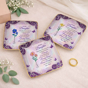 To My Daughter I Love You Birth Month Flowers And Butterflies - Personalized Custom Jewelry Dish, Ceramic Dish, Square Shape - DAU515_SCRF