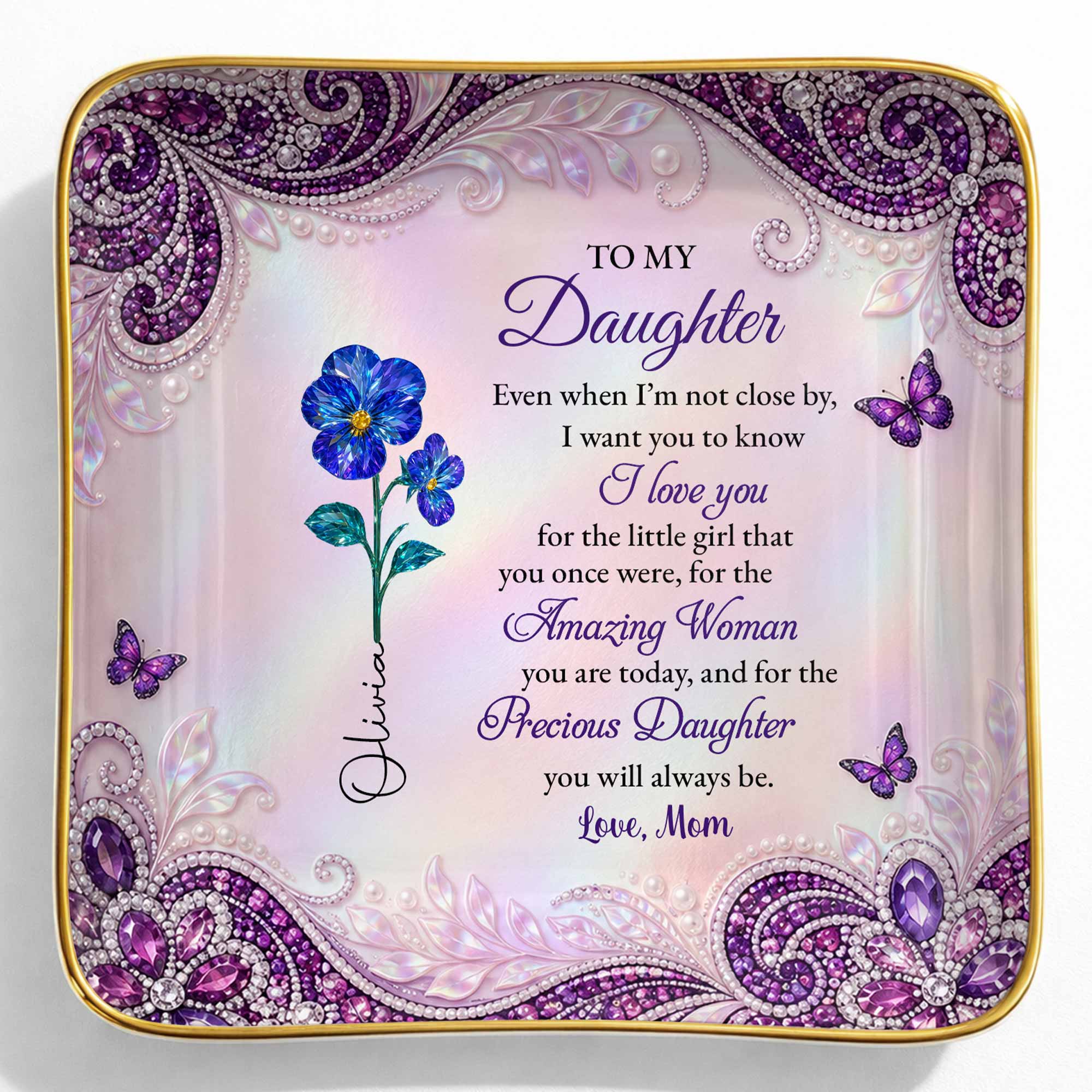 To My Daughter I Love You Birth Month Flowers And Butterflies - Personalized Custom Jewelry Dish, Ceramic Dish, Square Shape - DAU515_SCRF