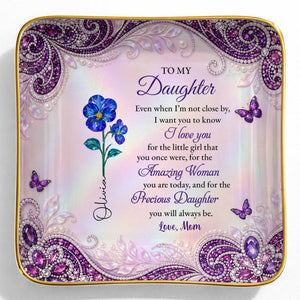 To My Daughter I Love You Birth Month Flowers And Butterflies - Personalized Custom Jewelry Dish, Ceramic Dish, Square Shape - DAU515_SCRF