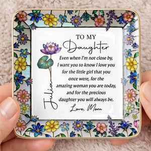 To My Daughter Even When I Am Not Close Birth Month Flowers - Personalized Custom Jewelry Dish, Ceramic Dish, Square Shape - DAU520_SCRF