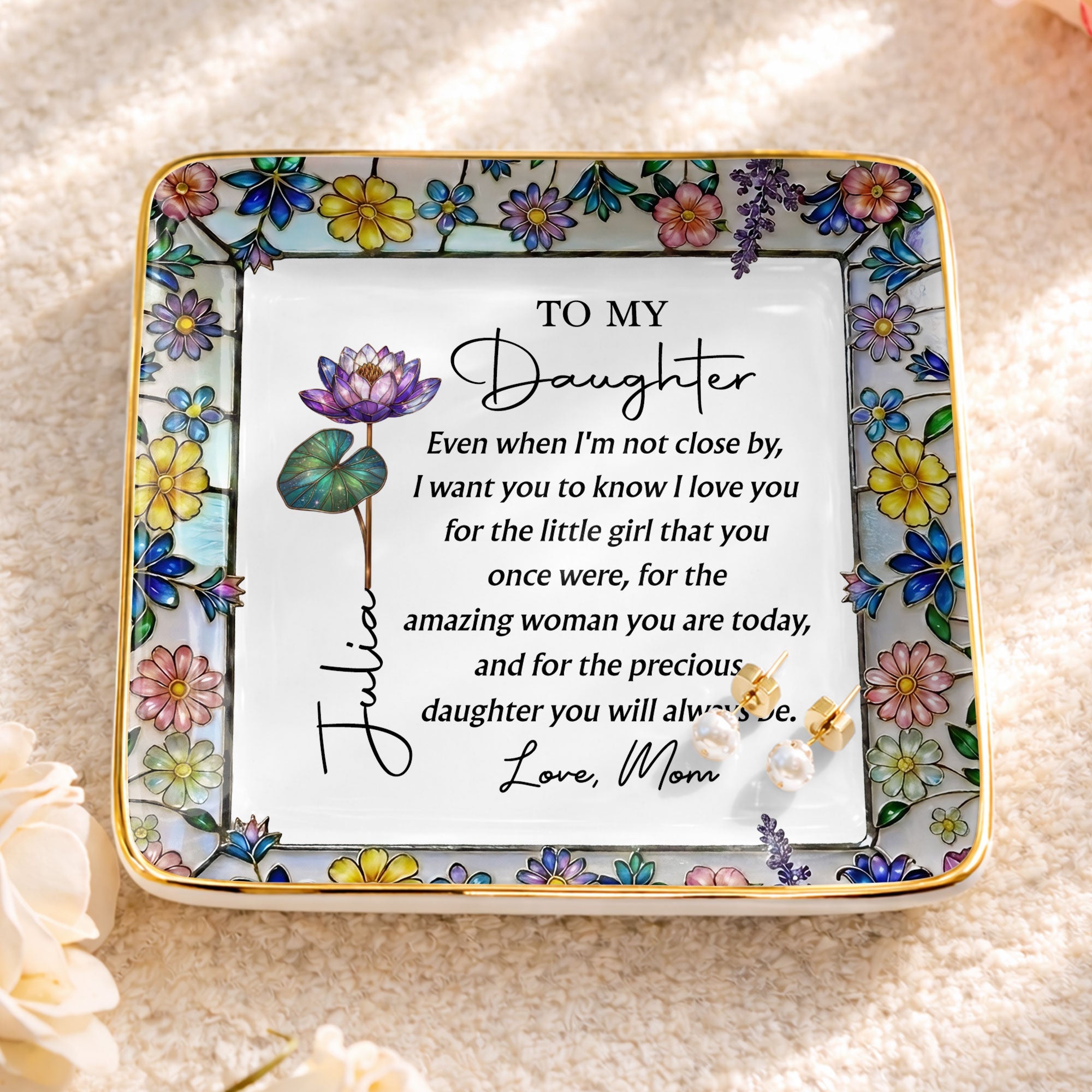 To My Daughter Even When I Am Not Close Birth Month Flowers - Personalized Custom Jewelry Dish, Ceramic Dish, Square Shape - DAU520_SCRF