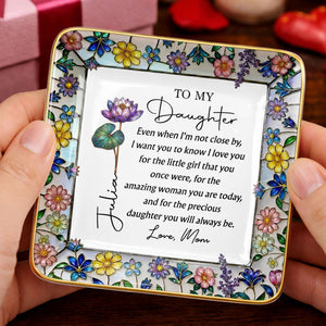 To My Daughter Even When I Am Not Close Birth Month Flowers - Personalized Custom Jewelry Dish, Ceramic Dish, Square Shape - DAU520_SCRF