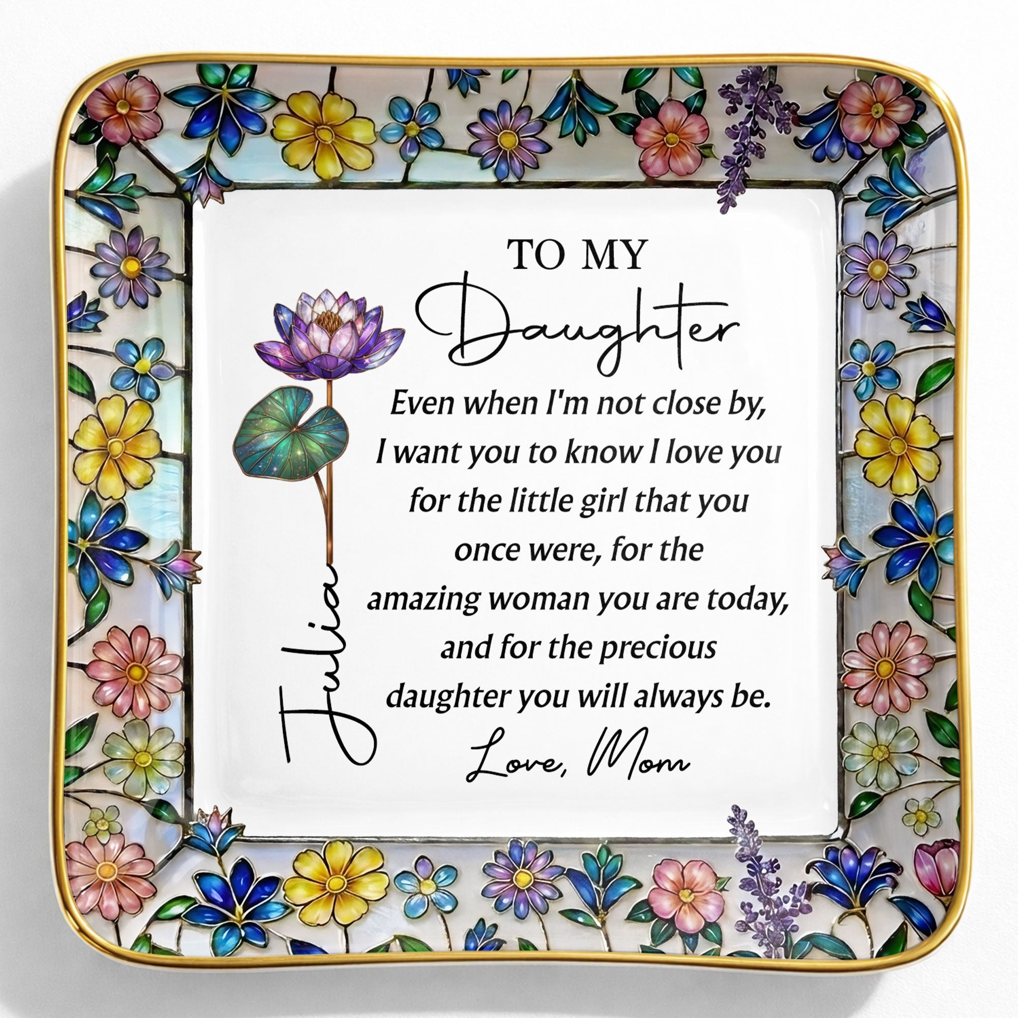 To My Daughter Even When I Am Not Close Birth Month Flowers - Personalized Custom Jewelry Dish, Ceramic Dish, Square Shape - DAU520_SCRF