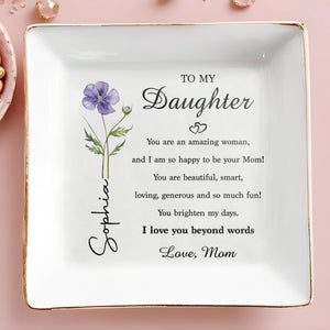 To My Daughter You Are An Amazing Woman Birth Month Flower - Personalized Custom Jewelry Dish, Square Ceramic Dish - DAU525_SCRD