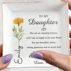To My Daughter You Are An Amazing Woman Birth Month Flower - Personalized Custom Jewelry Dish, Square Ceramic Dish - DAU525_SCRD
