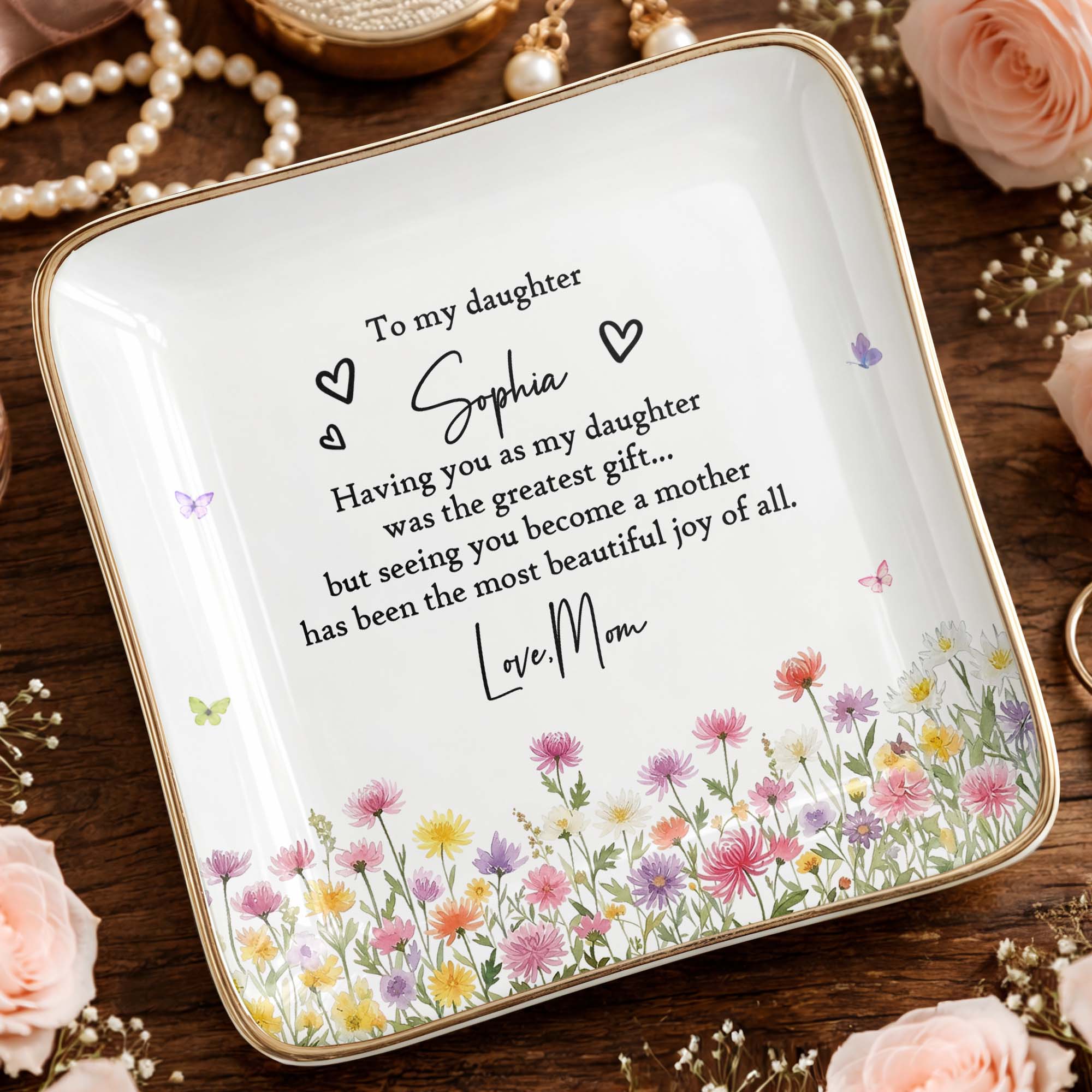 To My Daughter Greatest Gift And Most Beautiful Joy With Flowers - Personalized Custom Jewelry Dish, Ceramic Dish, Square Shape - DAU529_SCRF