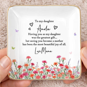 To My Daughter Greatest Gift And Most Beautiful Joy With Flowers - Personalized Custom Jewelry Dish, Ceramic Dish, Square Shape - DAU529_SCRF