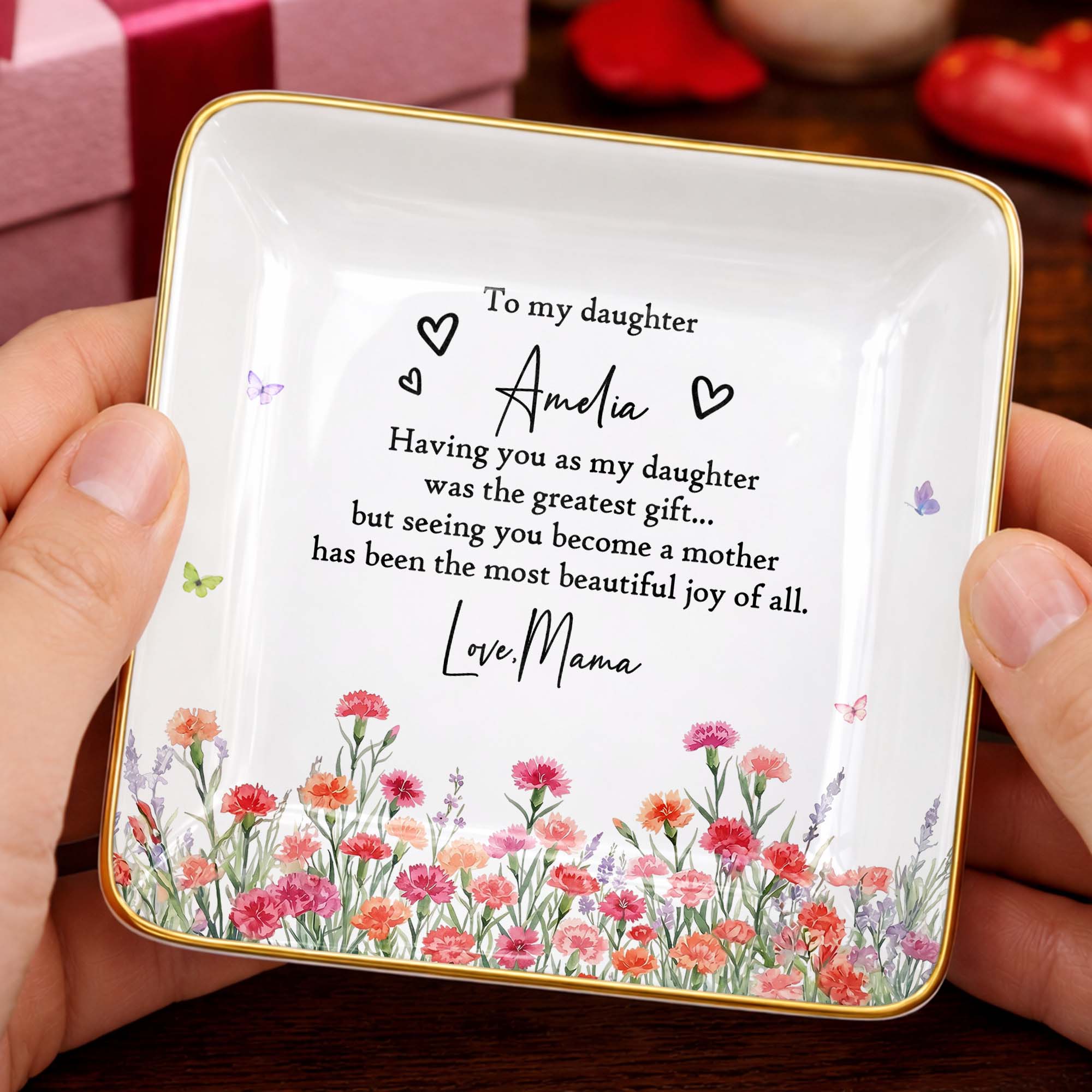 To My Daughter Greatest Gift And Most Beautiful Joy With Flowers - Personalized Custom Jewelry Dish, Ceramic Dish, Square Shape - DAU529_SCRF